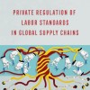 Image of book cover - Private Regulation of Labor Standards in Global Supply Chains